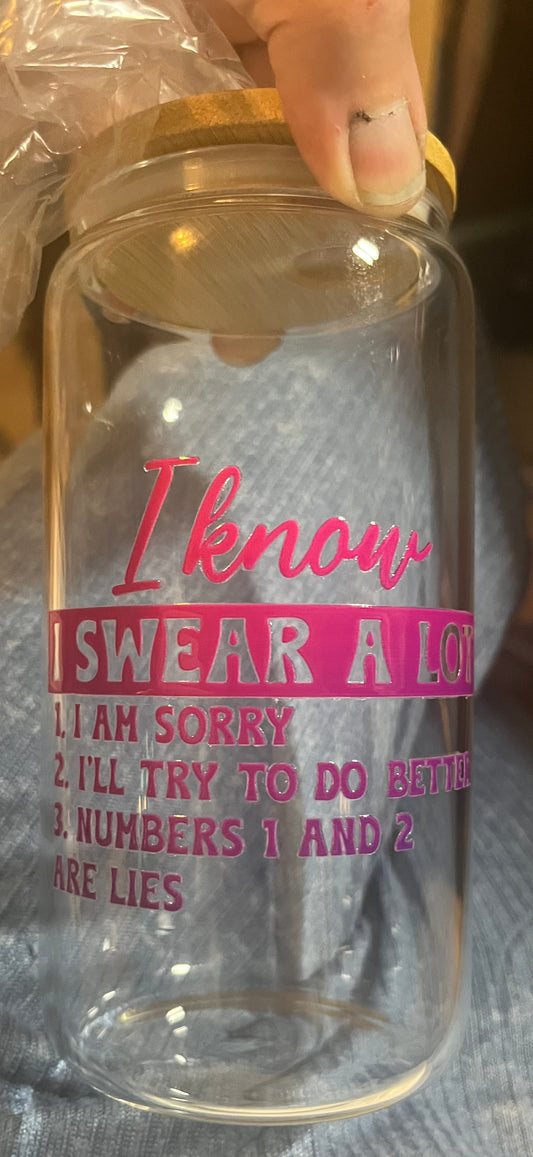 I know I swear a lot drinking glass