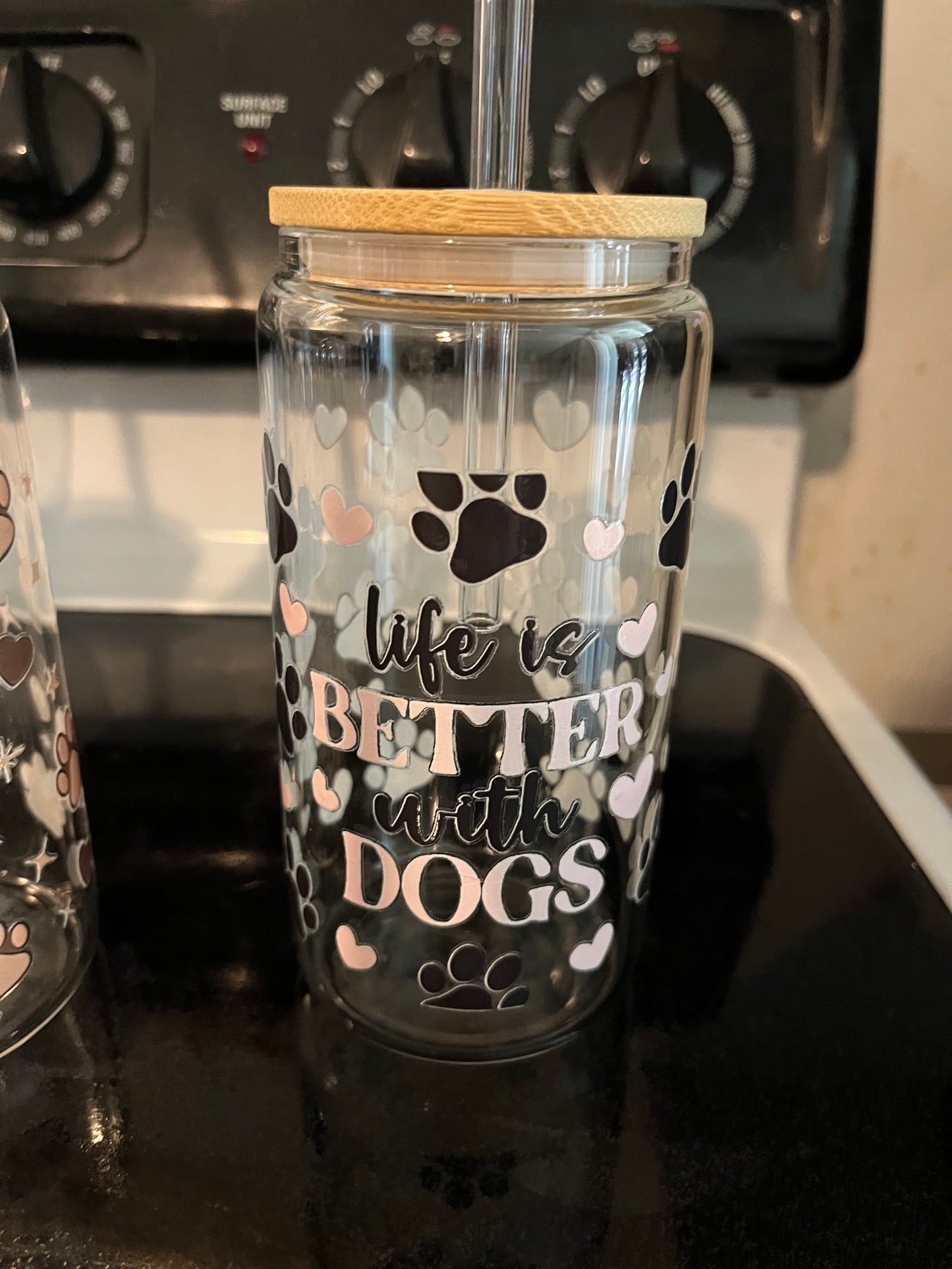 Life is better with dogs drinking glass