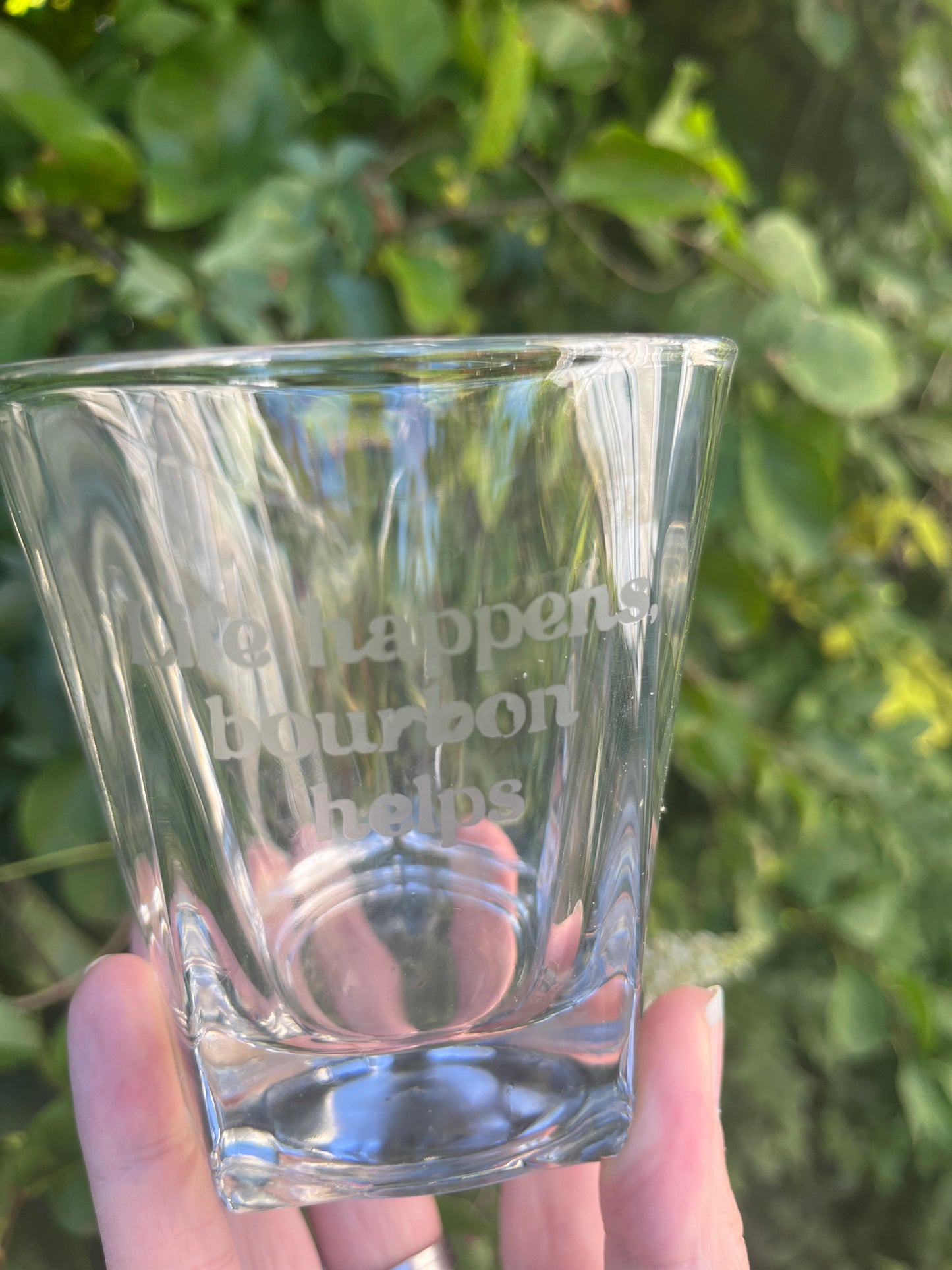 Life happens, bourbon helps drinking glass