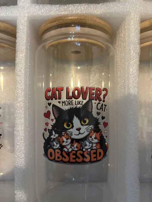 Cat obsessed drinking glass